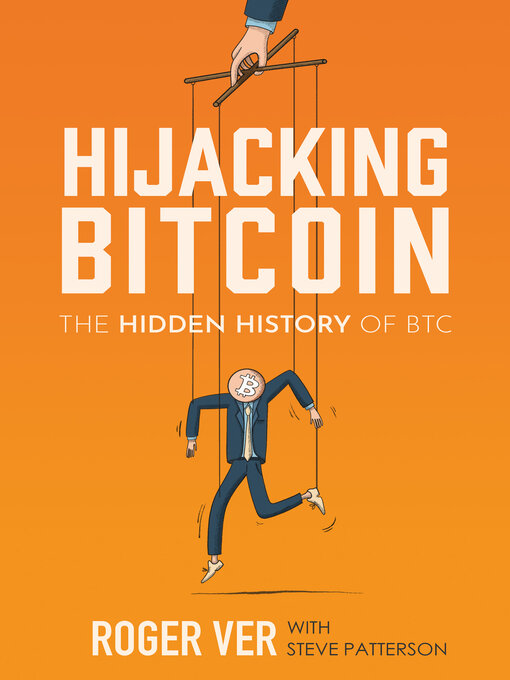 Title details for Hijacking Bitcoin by Roger Ver - Available